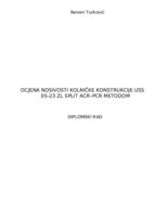 OCJENA NOSIVOSTI KOLNIČKE KONSTRUKCIJE USS 05-23 ZL SPLIT ACR-PRC METODOM